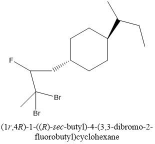 Br Br (17,4R)-1-((R)-sec-butyl)-4-(3,3-dibromo-2- fluorobutyl)cyclohexane