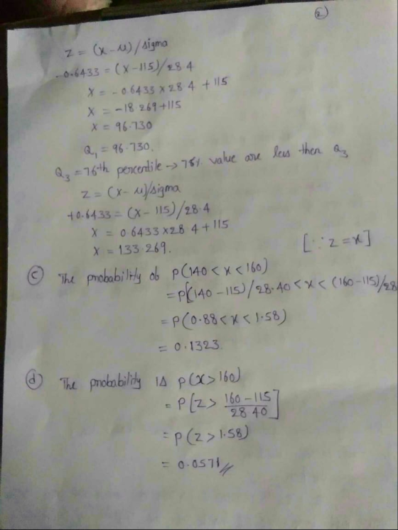 OX-U)/sigma 0.6433 = (x - 115)/28.4 X = -06433 28 4 + 115 X = -18 269 +115 x = 96.730 Q, = 96.730 Q₂ = 76th percentile - 764.
