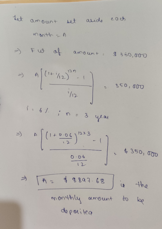 Tet amount set aside each month - - Fw of amount: $350,000 350,00 i 67 ; n = 3 year 1.067 12x 3 1, $ 350,000 0.06 12 – the Az