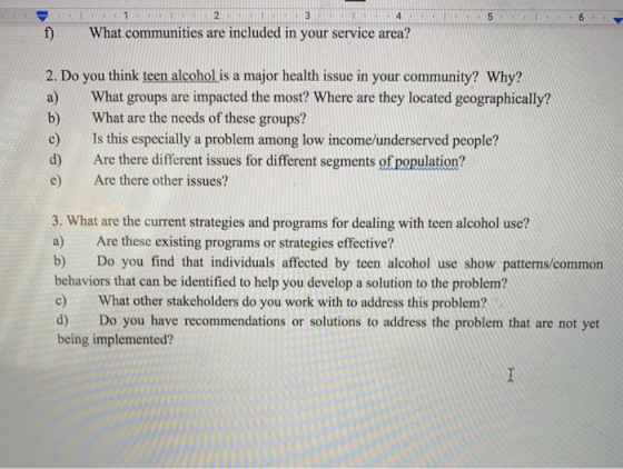 1 2 4 6 What communities are included in your service area? f) 2. Do you think teen alcohol is a major health issue in your c