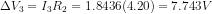 \Delta V_3=I_3R_2=1.8436(4.20)=7.743V