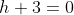 h+3=0