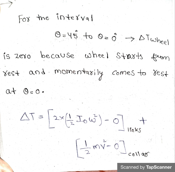 Twheel For the interval O= 45 to Oz o > is zero because wheel starts from and momentarily comes to rest rest at 00 A1 = {214.