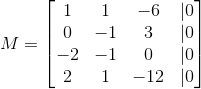 1 0 I = |-2 |2 1 -1 -1 1 -6 3 0 -12 0 0 0 0|