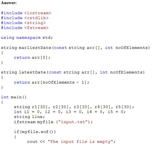 Answer: #include <iostream> #include <cstalǐb> #include <string> #include <fstream> using namespace std; string earliestDate