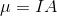 \mu = IA
