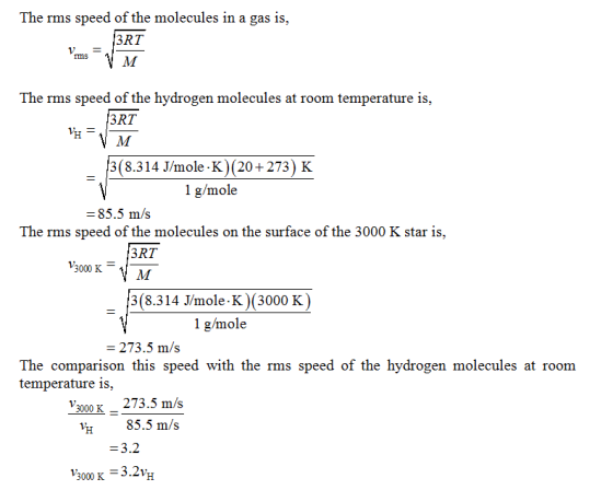 The rms speed of the molecules in a gas is, 3RT ms The rms speed of the hydrogen molecules at room temperature is, 3RT VH 3(8