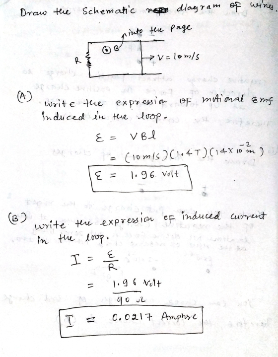 Draw the Schematic rep diagram of of wines into the page Baint OB R Hv=lomis (A) OF motional Emf write the expression induced