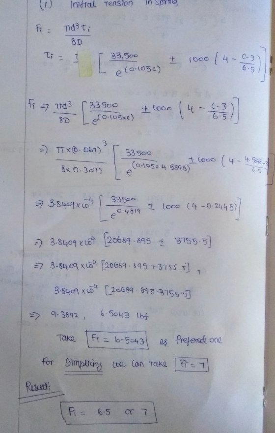Initial tension In spring F = Tidati 8D Ti - 7 + [ 33,500 e (0-1050) 1000 14- 6.5 Fi => TTd3 & looo Lao 33500 eco-105xe) (-3