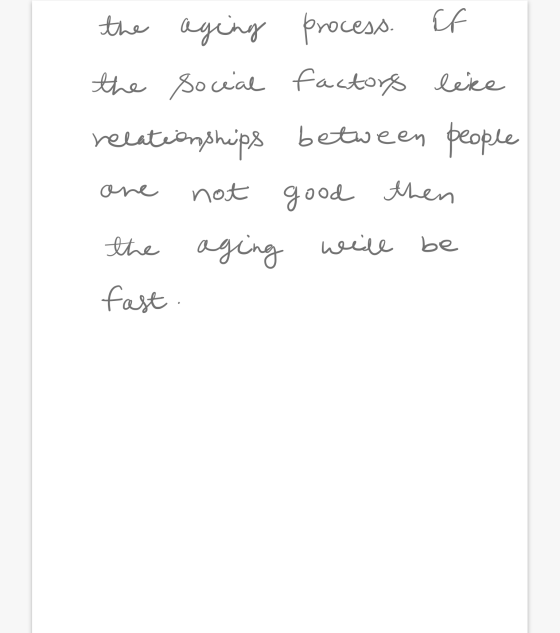 relationships the aging process. Ef the social factors like between people not good then the aging will be fast.