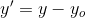 y' =y-y_o