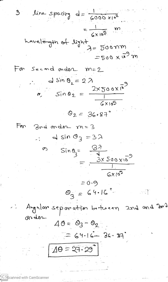 Co line spacing d= GOOo 810² m 6x105 have longth of light 7=5oonm 2500 x m Far second ander sin=2 d sino =22 2x500xios Sin Oz