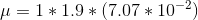 \mu = 1*1.9* (7.07*10^{-2})