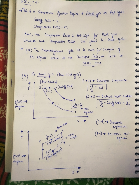 SOLUTION? - This is a comprension dignition Engine & Diesel eyele ore Pual ence Cutoff Ratio : 3 compression Ratio=22 Now, th