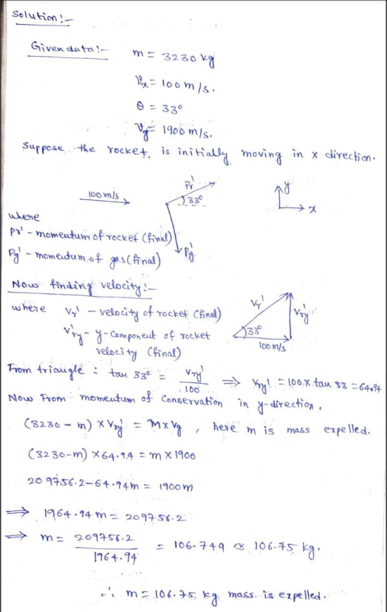 solution - Given data m = 3230 kg Vx= 100m/s. 0 - 330 is Vegas 1900 m/s. Suppose the rocket, initially moving in a direction.