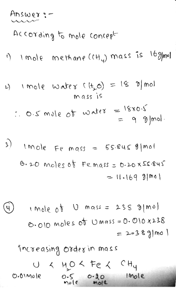 Answer or According to mole concept 1) Imole methane (CH) mass is 16 g/mol 2) Imole water (H₂O) = 18 8/mol mass is 0.5 mole o
