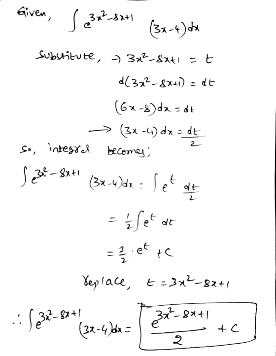 Given, , 237-8x+1 (3x-4) 64 X+1 Substitute, > 3x-8x11 st d(3x²-8x+1) = dt (64-8)dx=dt - (3x-4) dx = dt so, integra becomes; 2