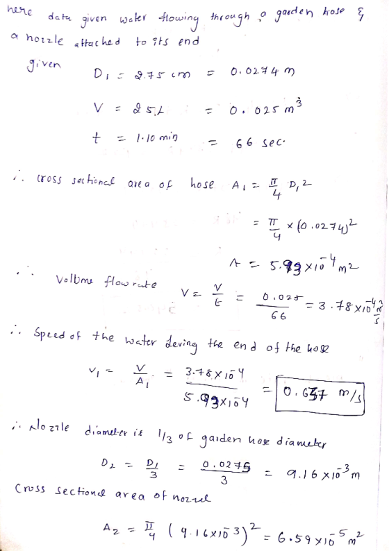 § - data given water flowing through a garden hose a hozzle attached to its end given D E 2.75cm = 0.02.44 m 0.025 m3 Vad 54