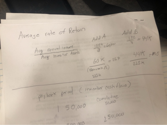 Average rate of Retern Add B Add A 160 k-60 Avg annual income 132 Avg inves ter Assels 44K n5 60 K = 26.7 225K 225h poy back