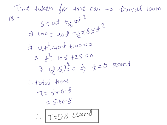 Time taken for the car to travell loom is- saut te at? 7 200- uot -1_X8Xt 7 ut not tooco & t² lot +25=0 7 (4-5) o f t = 5 sec