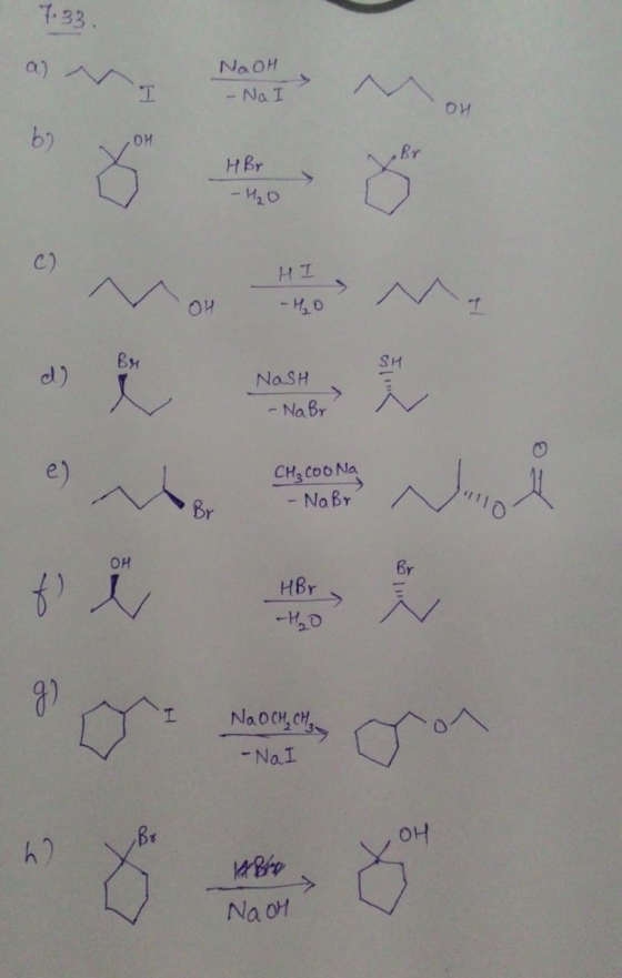 7.33 a) NaOH - Na I ои H Br -20 C) HI Вя SH NaSH -NaBr CH3 COONA - NaBr e) Br Oн BY HBr NaocH, CH CB NaI он Na of