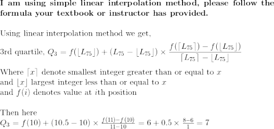 I am using simple linear interpolation method, please follow the formula your textbook or instructor has provided. Using line