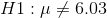 H1 :\mu \neq6.03