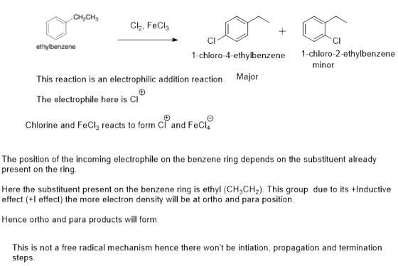 CH2CH3 Cl2, FeCl CI ethylbenzene 1-chloro-4-ethylbenzene 1-chloro-2-ethylbenzene minor This reaction is an electrophilic addi