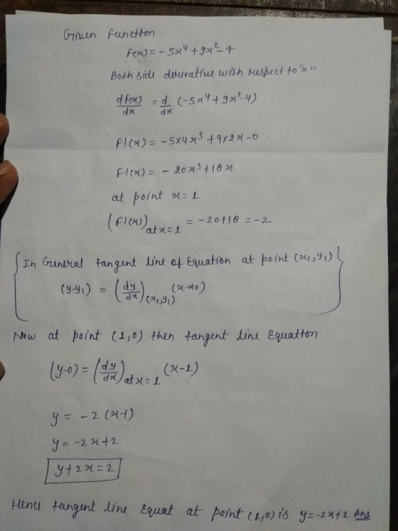 Given function Peau=-504 +94²4 Both side derivative with respect to see d fex) = (-504 +90²-4) da da FI (A) = - 5x4 a3 +9821-