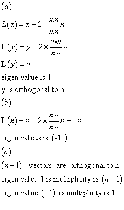 L(x) = x-2x4-** [(y)=y-2x Porn [(y) = y eigen value is 1 yis orthogonal ton L(n) = n-2x***=- eigen valeus is (-1) (n-1) vecto