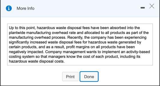 i -X More Info Up to this point, hazardous waste disposal fees have been absorbed into the plantwide manufacturing overhead r