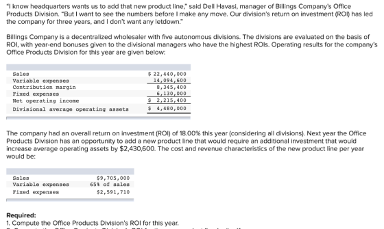 I know headquarters wants us to add that new product line, said Dell Havasi, manager of Billings Companys Office Products