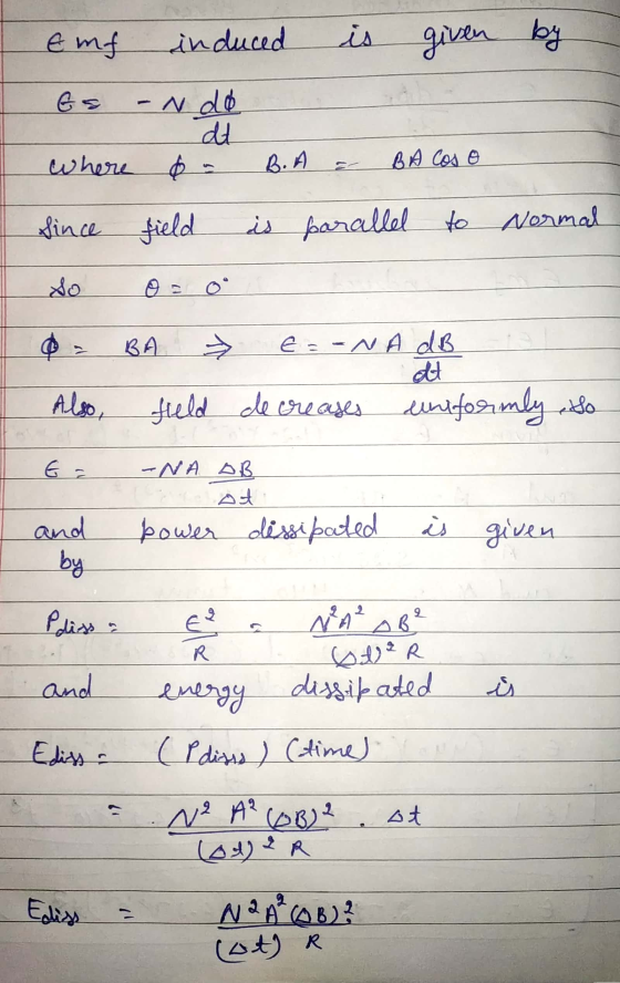 Emf induced is given by - Ndo at where on B.A BA Cos o Since field is parallel to Normal so 0 : 0 © BA E=NA dB at field decre