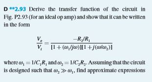 D 2.93 Derive the transfer function of the circuit in Fig. P2.93 (for an ideal op amp)and show that it can be written in the form -R2/R where a).-idGK, and as = 1/GR2. Assuming that the circuit is designed such that ind approximate expressions