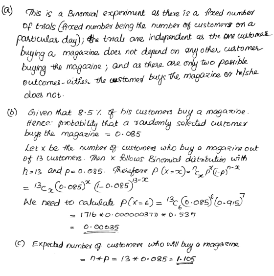 @) This is a Binomial experiment as there is a firaxed number Of trials (faced number being the number of customers on a part