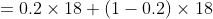 0.2 × 18 + (1-02) × 18