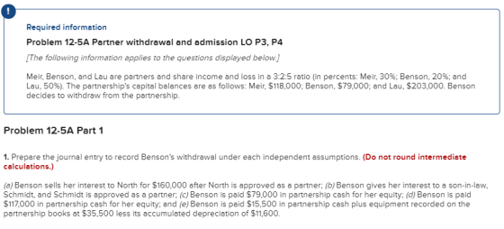 Required information Problem 12-5A Partner withdrawal and admission LO P3, P4 [The following information applies to the quest