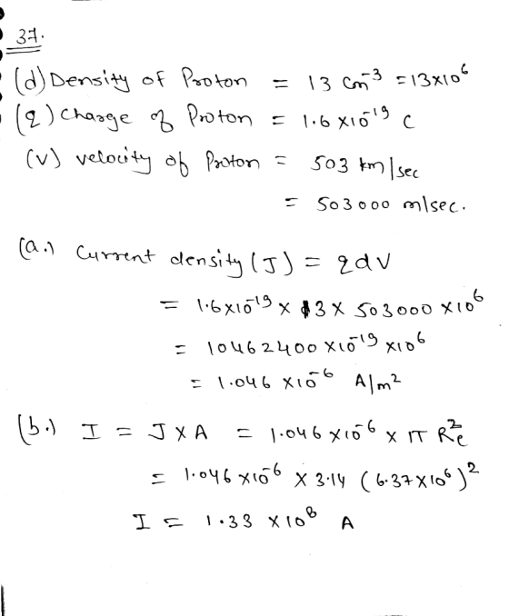 _37 • (d) Density of Proton = 13 cm3 = 13x106 - (2) Charge of Proton = 1.681019 . (v) velocity of Proton = 503 km / sec - 503