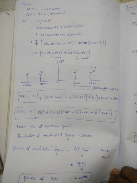 Dead Given m(t) = 4 cos (2000 ) CCD) - 2cos (10000 ) S(+) mcHC(+) = 4cos (20007t) 2 cos (10,ooott) - 8 cos (2000lt) cos(10,00