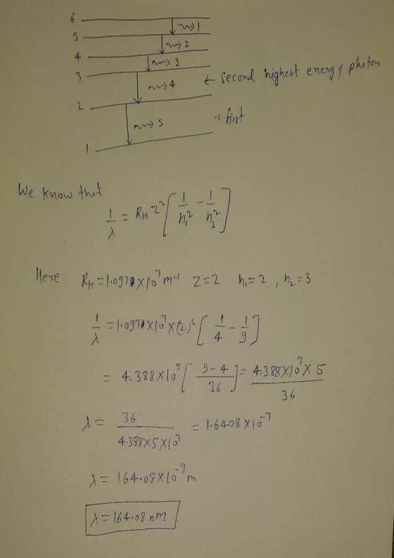 12 4 & second highest energy photon ans - first We know that Here Rh=110978 x 10 ml 2=2 h = 2,2 = 3 =109x18%D1(73) = 4.398x10