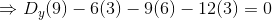 \Rightarrow D_y (9) - 6(3) - 9(6) - 12(3) = 0