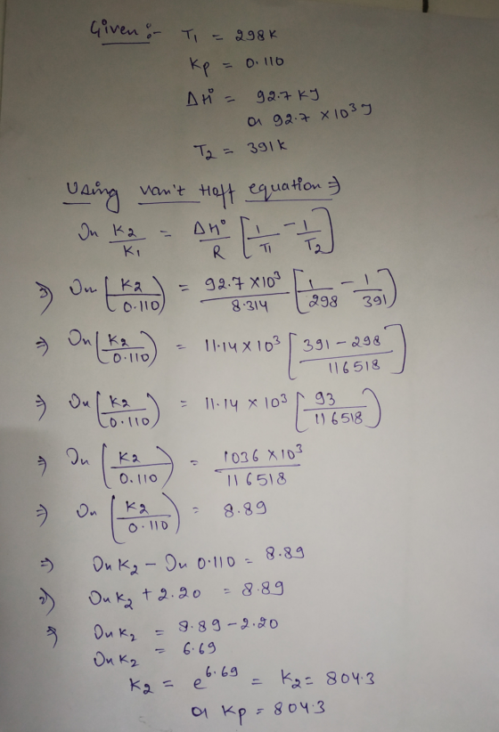 Given or T = 298k ke = 0. 16 Д. 92+ K3 и 9а + х 1033 Т. - 391k using vant Hoff equation = - , а за - за м а On о) О. |10, On