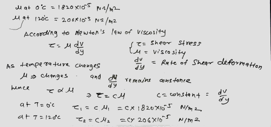 ལ ཤ + {e viscosity all at oc =1820x10S 1820x10s Nis/m2 Mat 1206 = 2064109 Nis/m2 According to Newtons law of viscosity <= u