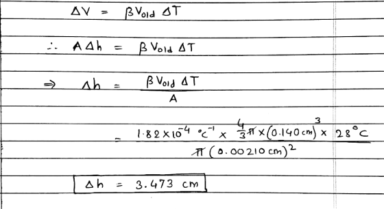 AV - B Vold oT ;. A Ah = B Vold AT = sh = B Void AT А - 1.82x104 oC x 2 / 3 x (0.140cm) x 28°C † (0.00210 cm) Job = 3.473 cm