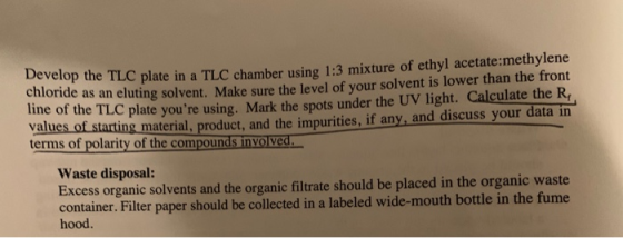 lop the TLC plate in a TLC chamber using 1:3 mixture of ethyl acetate:methylene oride as an eluting solvent. Make sure the le