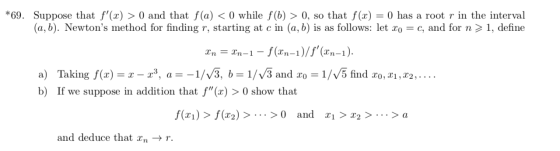 *69. Suppose that f(x) > 0 and that f(a) < 0 while f(6) > 0, so that f(x) = 0 has a root r in the interval (a,b). Newtons m