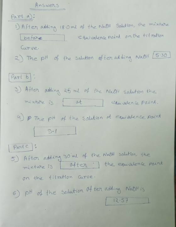 Answers part a): 1. After adding 18.0me of the Nallh Solution, the mixture (before equivalence point on the titration Curve 2