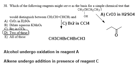 38. Which of the following reagents might serve as the basis for a simple chemical test that CH3CHCH2CH32 A) CrO3 in H2S04 OH