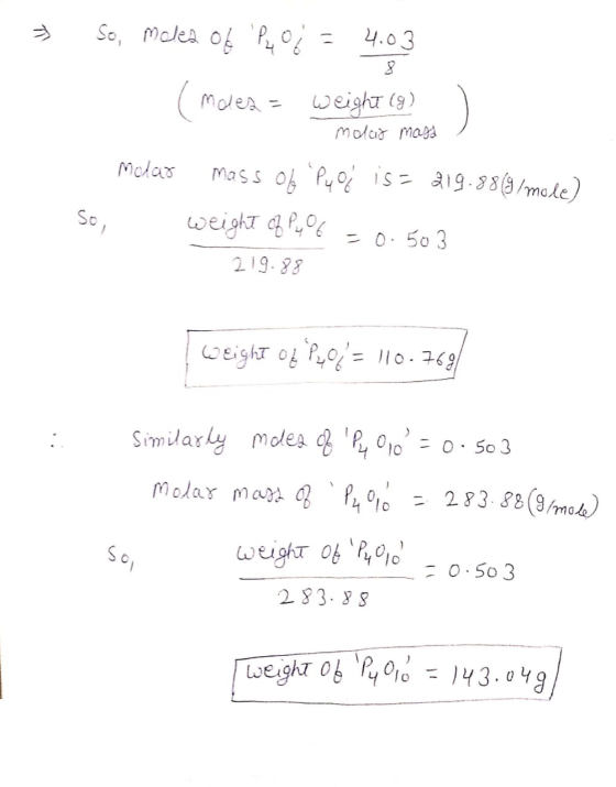 So, mclea 06 P40 = 4.03 - Weight (g) - malar mass Molar mass of Puol is = 219.88 (g/mole) weight of 4 6 = 0.503 219.88 Weigh