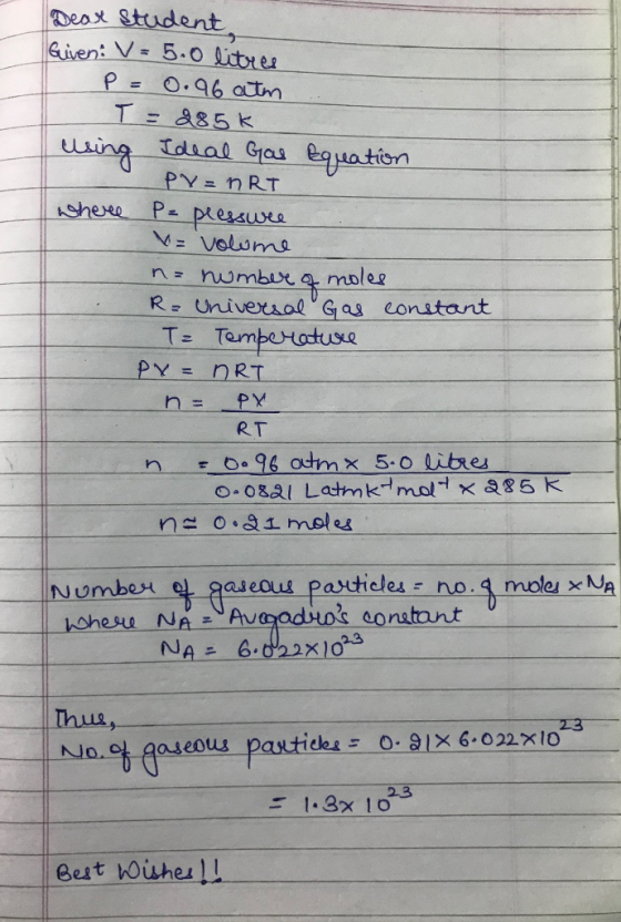 Deax Student Guiven: V=5.o Litres P -O.96 atm T a85 k Tdsal Gas equation ing PY nRT P pressuea Volums sheee n numbur q moles